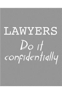 Lawyers Do It Confidentially