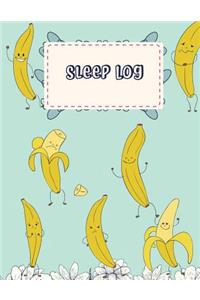 Sleep Log: Cute Banana, Monitor Healthy Sleep Habits and Insomnia, Sleep Tracker Log Journal 120 Pages 8.5 X 11