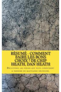Résumé - Comment faire les bons choix ? de Chip Heath, Dan Heath