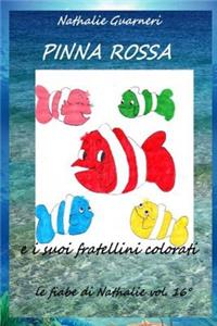 Pinna Rossa e i suoi fratellini colorati