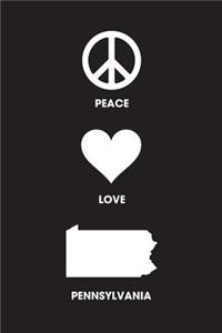 Peace Love Pennsylvania - Lined Notebook: 6" x 9" (15.24 cm x 22.86 cm) - College Ruled Writing Journal