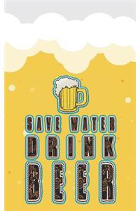 Save Water Drink Beer