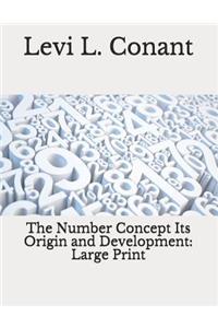 The Number Concept Its Origin and Development: Large Print
