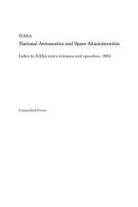 Index to NASA News Releases and Speeches, 1993