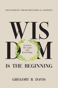 Wisdom is the Beginning
