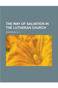 The Way of Salvation in the Lutheran Church