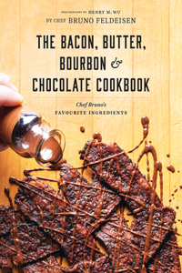 Bacon, Butter, Bourbon and Chocolate Cookbook