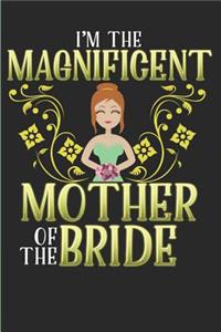 I'm the Magnificent Mother of the Bride