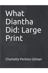 What Diantha Did: Large Print