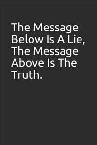 The Message Below Is a Lie, the Message Above Is the Truth.