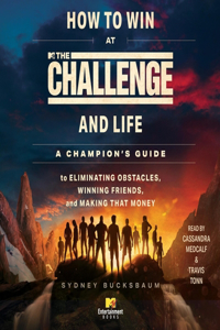 How to Win at the Challenge and Life