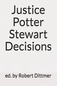 Justice Potter Stewart Decisions