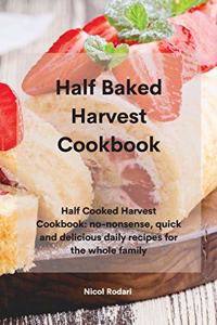 Half Baked Harvest Cookbook