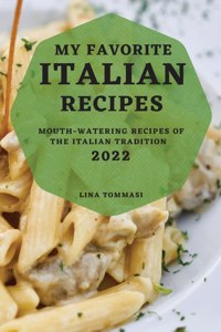 My Favorite Italian Recipes 2022