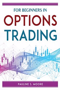 FOR BEGINNERS IN OPTIONS TRADING