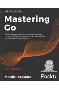Mastering Go - Second Edition
