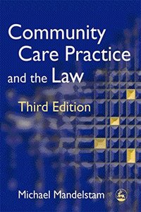 Community Care Practice and the Law: Fourth Edition