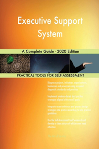 Executive Support System A Complete Guide - 2020 Edition