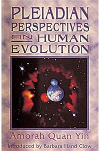 Pleiadian Perspectives on Human Evolution