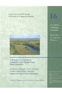 Biological Assessment of Laguna del Tigre National Park, Peten, Guatemala