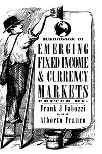 Handbook of Emerging Fixed Income and Currency Markets