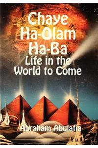 Chaye Ha-Olam Ha-Ba - Life in the World to Come