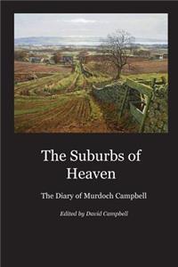 Suburbs of Heaven: The Diary of Murdoch Campbell