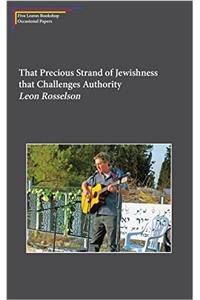That Precious Strand of Jewishness That Challenges Authority