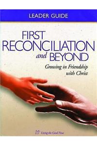 First Reconciliation and Beyond Leader's Guide: Growing in Friendship with Christ