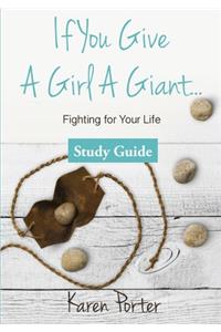 Study Guide If You Give a Girl a Giant: Fighting for Your Life