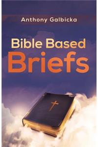 Bible Based Briefs