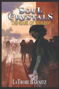 Soul Crystals the Mask of Tragedy