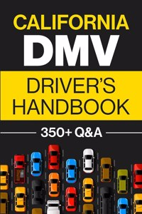 CALIFORNIA DMV DRIVER'S HANDBOOK: PRACTI
