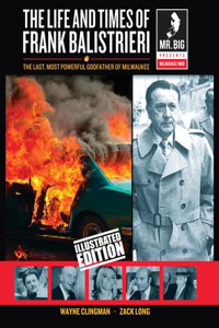 Life and Times of Frank Balistrieri (Illustrated Edition)