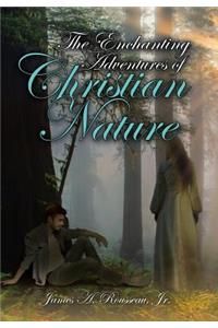 The Enchanting Adventures of Christian Nature