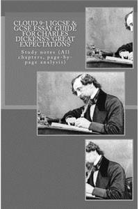 Cloud 9-1 IGCSE & GCSE ESSAY GUIDE FOR CHARLES DICKENS?S 'GREAT EXPECTATIONS'