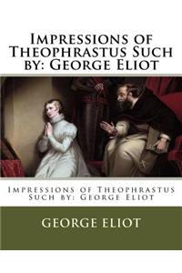 Impressions of Theophrastus Such by