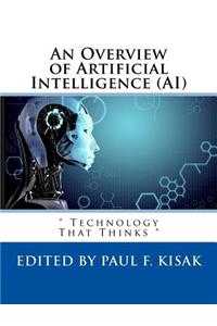 An Overview of Artificial Intelligence (AI)