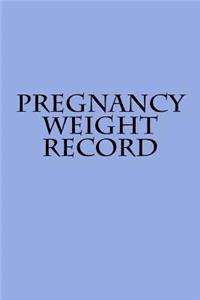 Pregnancy Weight Record