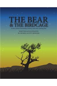 Bear and the Bird Cage: A story about friendship, bravery and fear