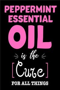 Peppermint Essential Oil Is The Cure For All Things