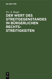 Der Wert Des Streitgegenstandes in Bürgerlichen Rechtsstreitigkeiten