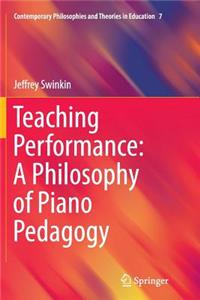 Teaching Performance: A Philosophy of Piano Pedagogy