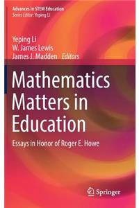 Mathematics Matters in Education