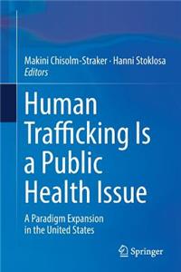 Human Trafficking Is a Public Health Issue