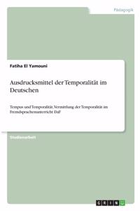 Ausdrucksmittel der Temporalität im Deutschen