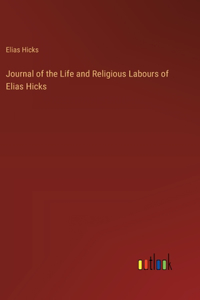 Journal of the Life and Religious Labours of Elias Hicks