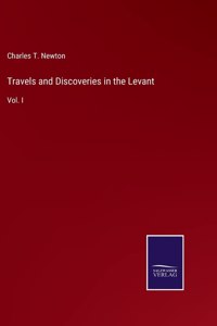 Travels and Discoveries in the Levant