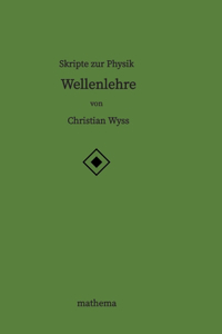 Skripte zur Physik - Wellenlehre