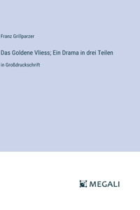 Goldene Vliess; Ein Drama in drei Teilen